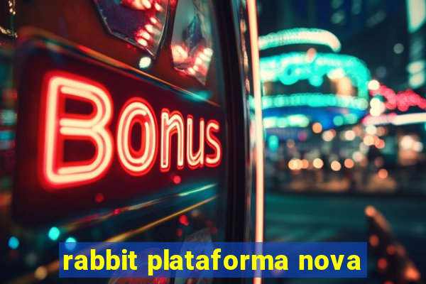 rabbit plataforma nova